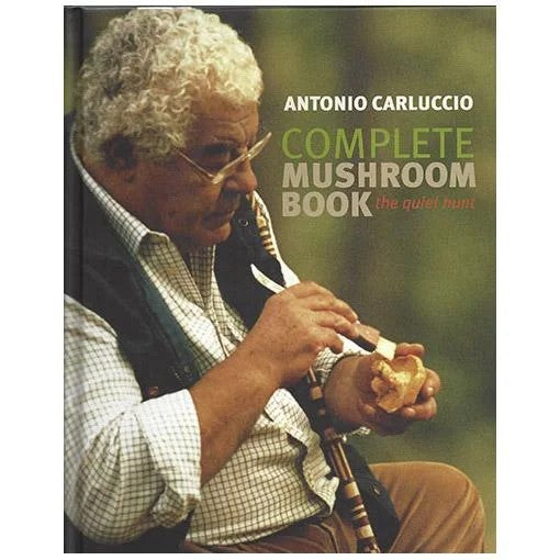 AntonioCarluccioCompleteMushroomBook:TheQuietHunt